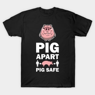 Pig Apart, Pig Safe T-Shirt